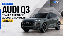 New-Gen Audi Q3 Teased Ahead of August 25 Launch: Expected Price, Features and Details